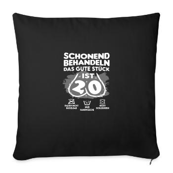 Geburtstag 20 Schonend behandeln Das Stück ist 20 - Sofakissenbezug 45 x 45 cm - Schwarz - Vorne