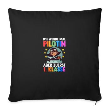 Pilotin Erste Klasse Einschulung Schulkind - Sofakissenbezug 45 x 45 cm - Schwarz - Vorne