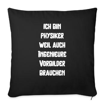 Physiker Physik lustiger Spruch Uni Ingenieure - Sofakissenbezug 45 x 45 cm - Schwarz - Vorne