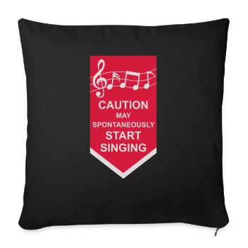 may spontaneously start singing - Sofakissenbezug 45 x 45 cm - Schwarz - Vorne
