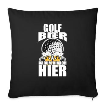 Lustiger Spruch Golf Bier darum bin ich hier - Sofakissenbezug 45 x 45 cm - Schwarz - Vorne