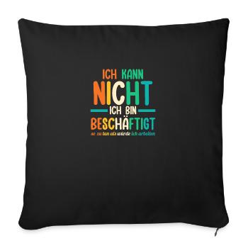 Je ne peux pas, je suis occupé drôle - Housse de coussin décorative 45 x 45 cm - noir - Devant