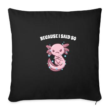 Because I sarcastic so funny parents mom dad - Sofa pillowcase 17,3'' x 17,3'' (45 x 45 cm) - black - Front