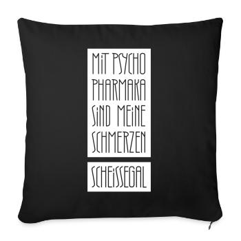Schmerzen egal mit Psychopharmaka - Sofakissenbezug 45 x 45 cm - Schwarz - Vorne