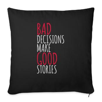 bad decisions great stories - Sofa pillowcase 17,3'' x 17,3'' (45 x 45 cm) - black - Front
