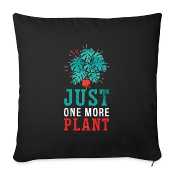 Just One More Plant Hobby Gardener - Sofa pillowcase 17,3'' x 17,3'' (45 x 45 cm) - black - Front