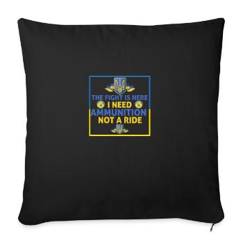 The fight is here I need ammunition not a ride - Housse de coussin décorative 45 x 45 cm - noir - Devant