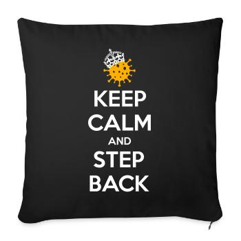 Keep calm and step back - Sofa pillowcase 17,3'' x 17,3'' (45 x 45 cm) - black - Front