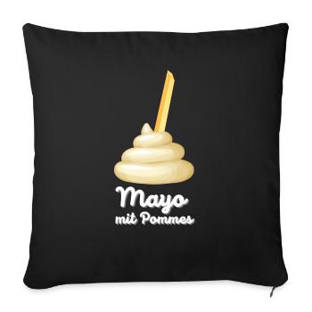 Mayo mit Pommes | Lustiges Geschenk | Mayonnaise - Sofakissenbezug 45 x 45 cm - Schwarz - Vorne
