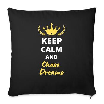"Keep Calm and Chase Dreams" - Dreams and Ambition - Sofa pillowcase 17,3'' x 17,3'' (45 x 45 cm) - black - Front