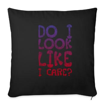 Do I Look Like I Care 3 - Sofakissenbezug 45 x 45 cm - Schwarz - Vorne