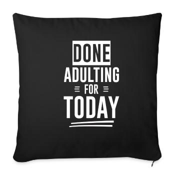 Done Adulting For Today 2 - Sofakissenbezug 45 x 45 cm - Schwarz - Vorne