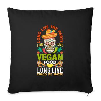 Long live vegan food long live Cinco de Mayo - Sofakissenbezug 45 x 45 cm - Schwarz - Vorne