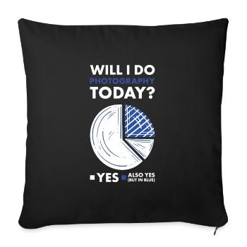 Photographer Will I Do Photography Today - Sofa pillowcase 17,3'' x 17,3'' (45 x 45 cm) - black - Front