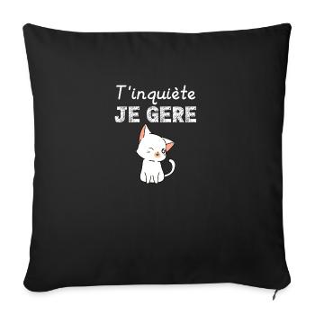 T inquiète Je Gère Humour chat kawaii femme - Housse de coussin décorative 45 x 45 cm - noir - Devant