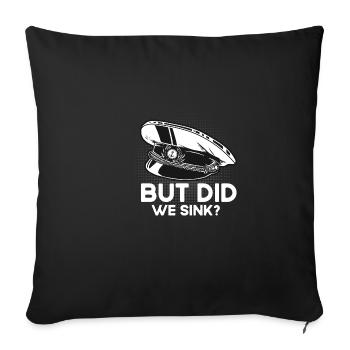 But did we have boat captain Sailor Ship Sailboat W - Sofa pillowcase 17,3'' x 17,3'' (45 x 45 cm) - black - Front
