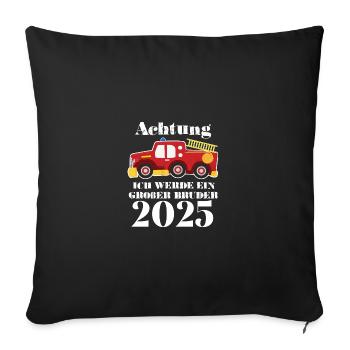 Großer Bruder 2025 Feuerwehr, 2025 Großer Bruder - Sofakissenbezug 45 x 45 cm - Schwarz - Vorne