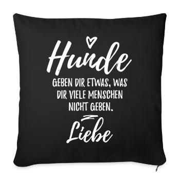 Hunde geben dir Liebe - Sofakissenbezug 45 x 45 cm - Schwarz - Vorne