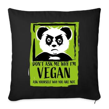 Don't ask me why - Vegan Panda Veganer Veganerin - Housse de coussin décorative 45 x 45 cm - noir - Devant