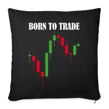 Born to Trade Trading Stock Exchange - Sofa pillowcase 17,3'' x 17,3'' (45 x 45 cm) - black - Front