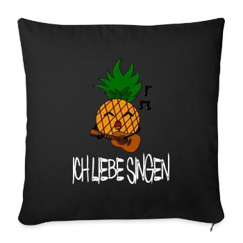 Ich liebe Singen / Musik / Sprüche / Ananas - Sofakissenbezug 45 x 45 cm - Schwarz - Vorne
