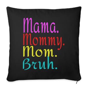 MAMA MOMMY MOM BRUH. - Housse de coussin décorative 45 x 45 cm - noir - Devant