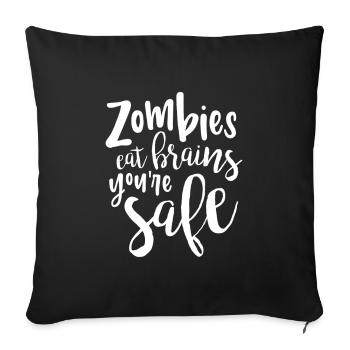 Zombies Eat Brains, You're Safe - Sofa pillowcase 17,3'' x 17,3'' (45 x 45 cm) - black - Front