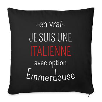 Italienne avec option emmerdeuse - Housse de coussin décorative 45 x 45 cm - noir - Devant