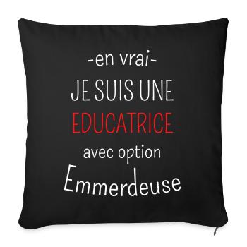 Educatrice Avec Option Emmerdeuse - Housse de coussin décorative 45 x 45 cm - noir - Devant