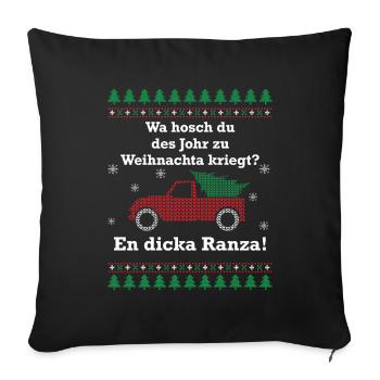 Wa hosch du des Johr zu Weihnachta kriegt? - Sofakissenbezug 45 x 45 cm - Schwarz - Vorne