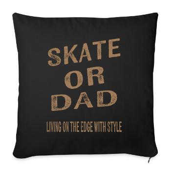 Skater Dad Unique gift idea for dad - Sofa pillowcase 17,3'' x 17,3'' (45 x 45 cm) - black - Front