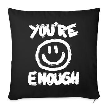 You Are Enough Smile Happy Positive - Sofa pillowcase 17,3'' x 17,3'' (45 x 45 cm) - black - Front
