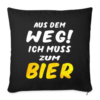 Aus dem Weg ich muss zum Bier Herrentag Design - Sofakissenbezug 45 x 45 cm - Schwarz - Vorne