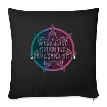 Work Hard Dream Big Shavasana Often - Sofa pillowcase 17,3'' x 17,3'' (45 x 45 cm) - black - Front