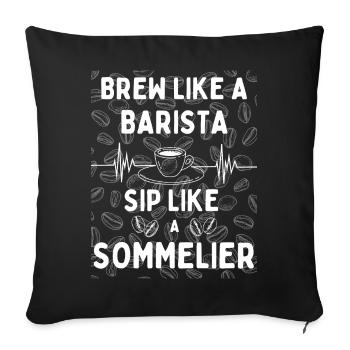 Brew like a Barista – Siroter comme un sommelier - Housse de coussin décorative 45 x 45 cm - noir - Devant