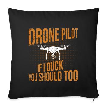 Pilote de drone si je me baisse, vous devriez aussi - Housse de coussin décorative 45 x 45 cm - noir - Devant