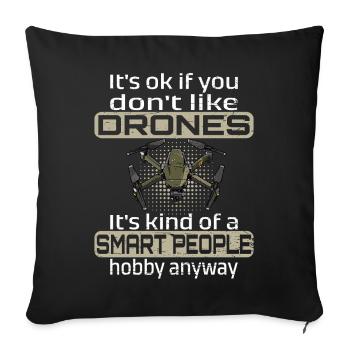 It's ok if you don't like drones - Sofa pillowcase 17,3'' x 17,3'' (45 x 45 cm) - black - Front