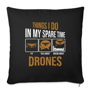 Things I do in my spare time drones Drohnen Pilot - Sofakissenbezug 45 x 45 cm - Schwarz - Vorne