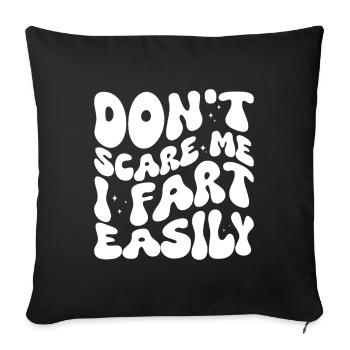 Don't scare me I fart easily - Sofakissenbezug 45 x 45 cm - Schwarz - Vorne