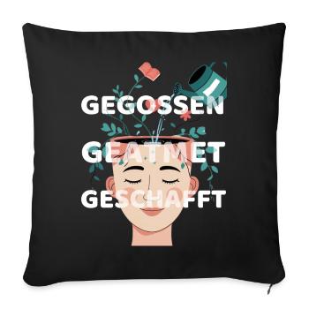 Gegossen, geatmet, geschafft - Motivationsspruch  - Sofakissenbezug 45 x 45 cm - Schwarz - Vorne