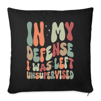 Pour ma défense, j’ai été laissé sans surveillance - Housse de coussin décorative 45 x 45 cm - noir - Devant