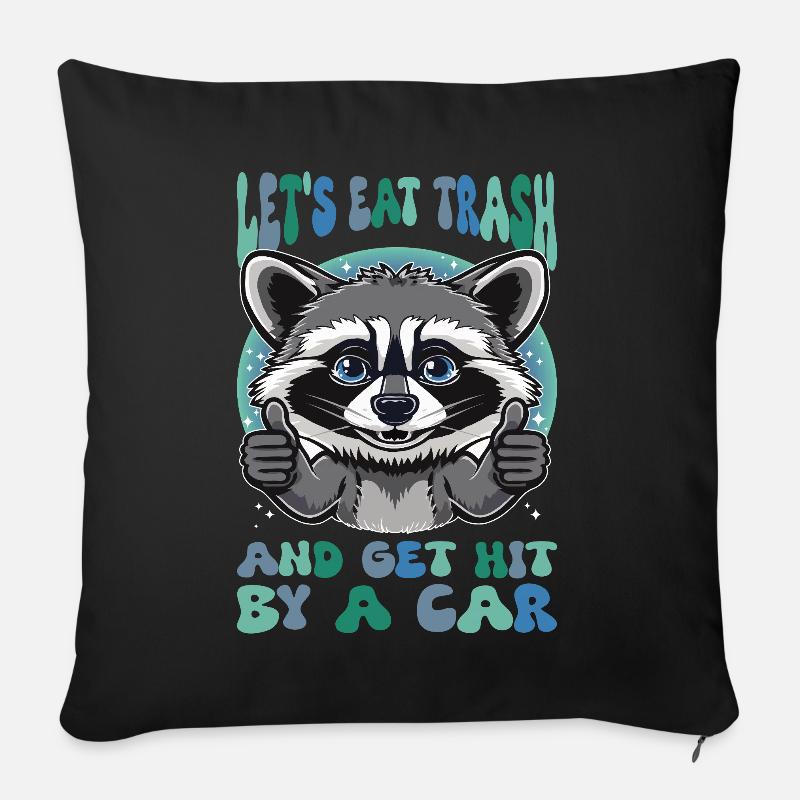 Eat Trash Waschbär Sarkasmus - Sofakissenbezug 45 x 45 cm - Schwarz