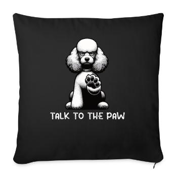 Parlez à la patte Caniche Propriétaire de caniche Caniche Amoureux des caniches - Housse de coussin décorative 45 x 45 cm - noir - Devant