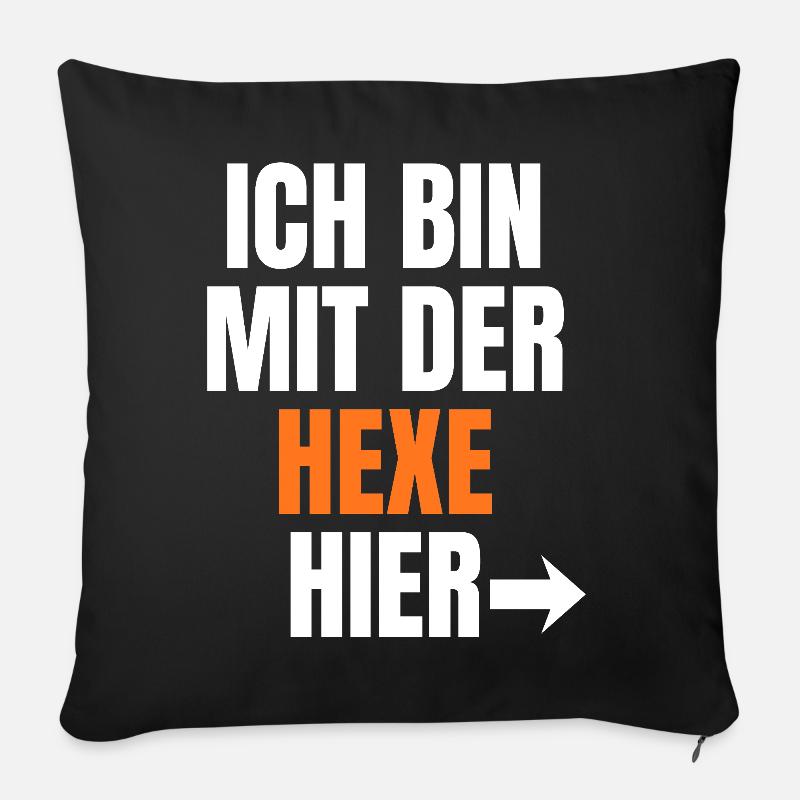 Ich bin bei der Hexe hier - Sofakissenbezug 45 x 45 cm - Schwarz