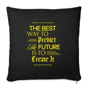 The Best Way to Predict the Future Design - Sofa pillowcase 17,3'' x 17,3'' (45 x 45 cm) - black - Front