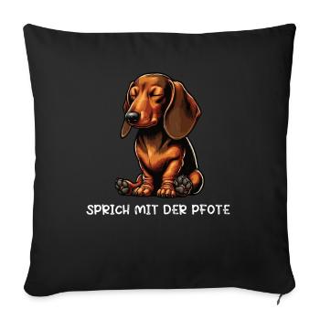 Sprich mit der Pfote Dackel Dackelbesitzer Teckel - Sofakissenbezug 45 x 45 cm - Schwarz - Vorne