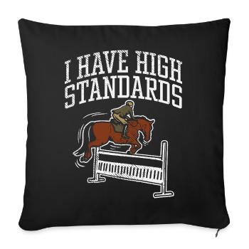 I Have High Standards Horse Show Jumping Design - Sofa pillowcase 17,3'' x 17,3'' (45 x 45 cm) - black - Front