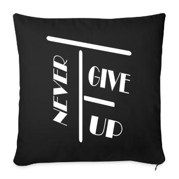 Never get up / Nie Schenk / Spruch / Statement - Sofa pillowcase 17,3'' x 17,3'' (45 x 45 cm) - black - Front