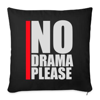 No Drama Please Rest Relaxation Relax Chill Fun - Sofa pillowcase 17,3'' x 17,3'' (45 x 45 cm) - black - Front