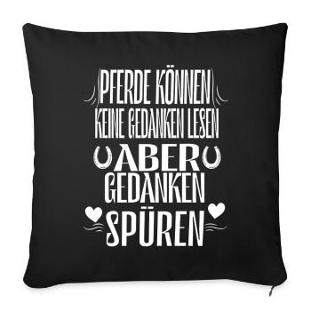 Pferde können keine Gedanken lesen aber Gedanken s - Sofakissenbezug 45 x 45 cm - Schwarz - Vorne